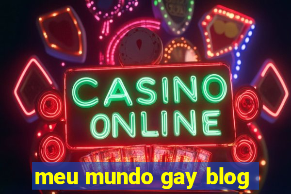 meu mundo gay blog